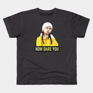 How Dare You Kids T-Shirt
